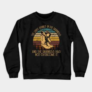 The Light Shines In The Darkness Cowboy Boots Crewneck Sweatshirt